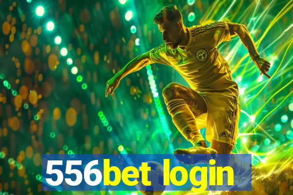 556bet login